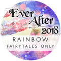 Ever After 2018 - Rainbow - Fairytales Only