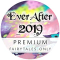 Ever After 2019 - Premium - Fairytales Only