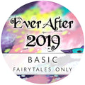 Ever After 2019 - Basic - Fairytales Only