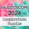 Kaleidoscope 2024 - Inspiration Bundle